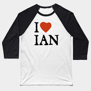 I Love Ian Baseball T-Shirt